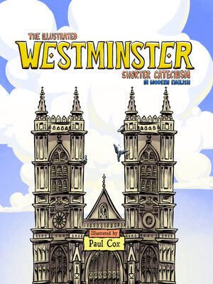 cover image of The Illustrated Westminster Shorter Catechism in Modern English